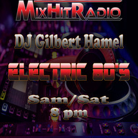 DJ Gilbert Hamel - Electric 80'S S06 E02 by MixHitRadio.Com