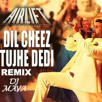 AIRLIFT - Dil cheez tujhe de di ( Club mix ) - DeeJaY mAyA by DeeJaY mAyA