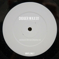 Digger Wax 01[Vinyl Only] by KS French [FKR&RH Records]