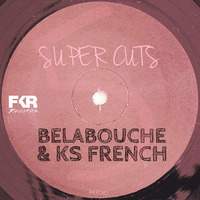 BELABOUCHE &amp; KS FRENCH[Supercuts Snippet]FKR083 by KS French [FKR&RH Records]