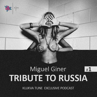 RUSSIA Tribute by Miguel Giner Exclusive for KLUKVA TUNE (www.proyectsound.com) by Miguel Giner