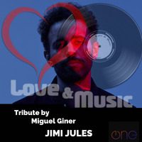 Love&amp;MusicByMiguelGiner104_JIMI_JULES_Tribute by Miguel Giner