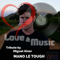 Love&amp;MusicByMiguelGiner105_MANO_LE_TOUGH_Tribute by Miguel Giner