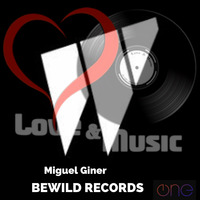 Love&amp;MusicByMiguelGiner107_BEWILD_RECORDS_Tribute by Miguel Giner