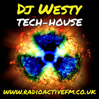 DJ Westy - RadioactiveFM - Saturday Show - Tech House Mini Mix - Set 12 by RadioActive FM Dance
