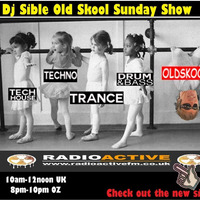 Dj Sible Old Skool Sunday Show! Deep House,Tech House into a bit of 89.....7.2.2021 by RadioActive FM Dance
