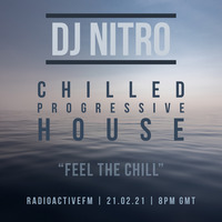 DJ Nitro - Chilled Progressive House 21.02.21 by RadioActive FM Dance