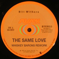 The Same Love (the bogart's whiskey barons rework) by bogart