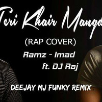 Teri Khair Mangdi (Rap Cover) – Ramz – Imad Feat Deejay Mj by Deejay Mj
