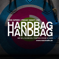Mike Speed | React Radio Uk | 120816 | FNL | 8-10pm | Hardbag Handbag - Mid 90's | Show 014 by dj mike speed