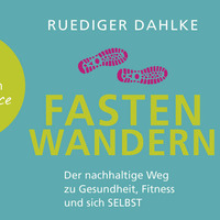 Ruediger Dahlkes »Fasten-Wandern« (Hörausschnitte)