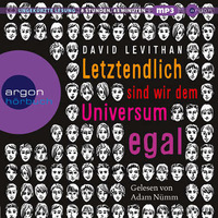 XXL-Hörprobe »Letztendlich sind wir dem Universum egal« von David Levithan by Argon Verlag