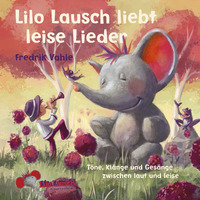 Reinhören in  »Lilo Lausch liebt leise Lieder« by Argon Verlag