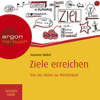 Susanne Nickel: Ziele erreichen by Argon Verlag