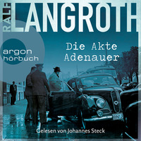 Ralf Langroth: Die Akte Adenauer (Kapitel 1-2) by Argon Verlag
