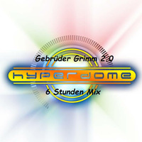 Gebrüder Grimm 2.0  Hyperdome 6 Stunden Mix by Gebrüder Grimm 2.0