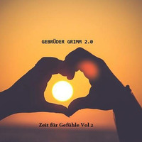 Gebrüder Grimm 2.0 Zeit für Gefühle Vol 2 by Gebrüder Grimm 2.0