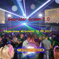 Gebrüder Grimm 2.0 Hyperdome Mitschnitt vom 16.09.2017 by Gebrüder Grimm 2.0