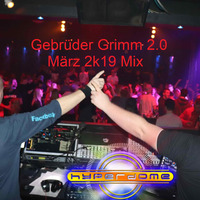 Gebrüder Grimm 2.0 März Mix 2k19 by Gebrüder Grimm 2.0