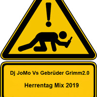 Dj JoMo Vs Gebrüder Grimm2.0 Herrentag Mix 2019 by Gebrüder Grimm 2.0