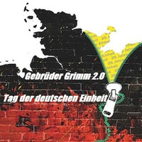 Gebrüder Grimm 2.0 Tag der deutschen Einheit by Gebrüder Grimm 2.0