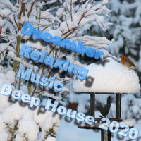 December Relaxing Music Deep House 2020 by HitBasse 10.12.2020 by HitBasse