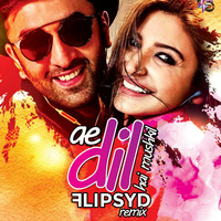 Ae Dil Hai Mushkil (Flipsyd Remix) by Downloads4Djs