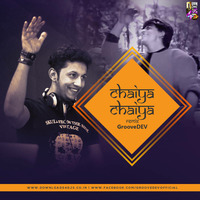 GrooveDEV - Chaiya Chaiya (Remix) by Downloads4Djs