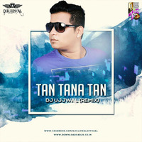Tan Tana Tan (2016 Remix) - DJ Ujjwal by Downloads4Djs