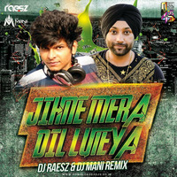 Jinhe Mera Dil Luteya (Remix) - DJ Raesz &amp; DJ Mani by Downloads4Djs