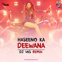 Haseeno Ka Deewana - DJ VKS Remix by Downloads4Djs