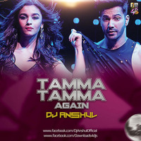 Tamma Tamma Again (Remix) - DJ Anshul by Downloads4Djs