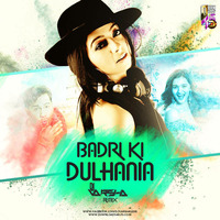 Badri Ki Dulhania (Remix) - DJ Varsha by Downloads4Djs