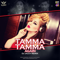 Tamma Tamma Again (Remix) - DJ Jazzy by Downloads4Djs