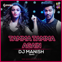 Tamma Tamma Again (Remix) - DJ Manish by Downloads4Djs
