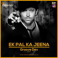 Ek Pal Ka Jeena - Remix - Groovedev by Downloads4Djs