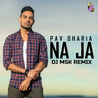 DJ MSK - NaJa ( Remix ) Pav Dharia by Downloads4Djs