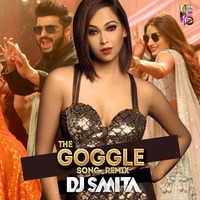 DJ Smita - The Goggle Song ( Mubarakan ) Remix by Downloads4Djs