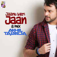 Jaanu Meri Jaan (A Mix) - DJ Akhil Talreja by Downloads4Djs