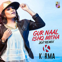Gur Naal Ishq Mitha (2017 Remix) - DJ Karma by Downloads4Djs