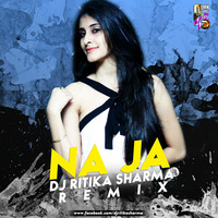 DJ Ritika Sharma - Na Ja Ft. Pav Dharia (Remix) by Downloads4Djs