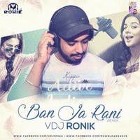 Ban Ja Rani (Remix) - VDJ Ronik by Downloads4Djs