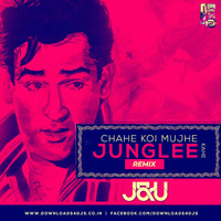Chahe Koi Mujhe Jungli Kahe - J &amp; U (Remix) by Downloads4Djs