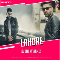 Lahore (Guru Randhawa) - DJ LUCKY by Downloads4Djs