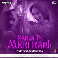Ban Ja Rani - SD Style &amp; KEDROCK (Remix) by Downloads4Djs