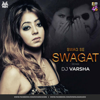 SWAG SE SWAGAT - DJ VARSHA REMIX by Downloads4Djs