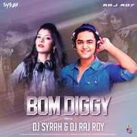 Bom Diggy (Remix) - DJ Syrah &amp; DJ Raj Roy by Downloads4Djs