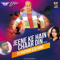 Jeene Ke Hain Chaar Din (Remix) - DJ BAICHUN &amp; DJ HIMS by Downloads4Djs