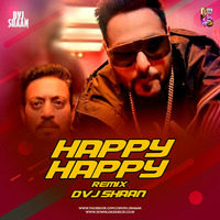 Happy Happy (Remix) - DVJ Shaan by Downloads4Djs