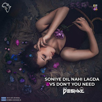 Soniye Dil Nahi Lagda Vs Dont You Need - DJ Deshal by Downloads4Djs
